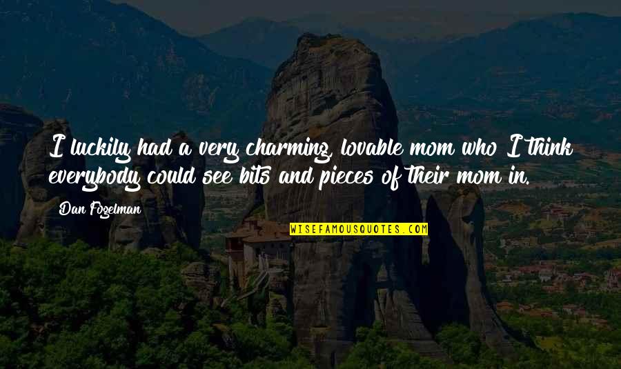 Macmichael Electric Chico Quotes By Dan Fogelman: I luckily had a very charming, lovable mom