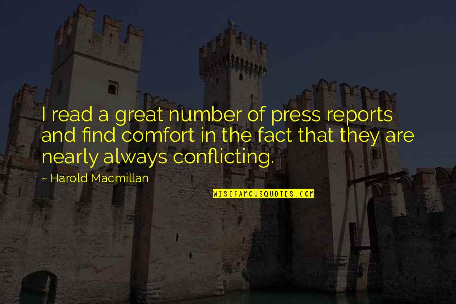 Macmillan Quotes By Harold Macmillan: I read a great number of press reports