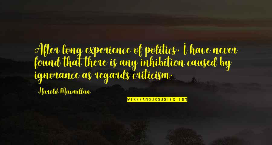 Macmillan Quotes By Harold Macmillan: After long experience of politics, I have never Macmillan Quotes By Harold Macmillan: After long experience of politics, I have never