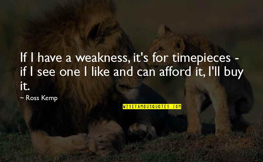 Macmurray Pacific Wholesale Quotes By Ross Kemp: If I have a weakness, it's for timepieces Macmurray Pacific Wholesale Quotes By Ross Kemp: If I have a weakness, it's for timepieces