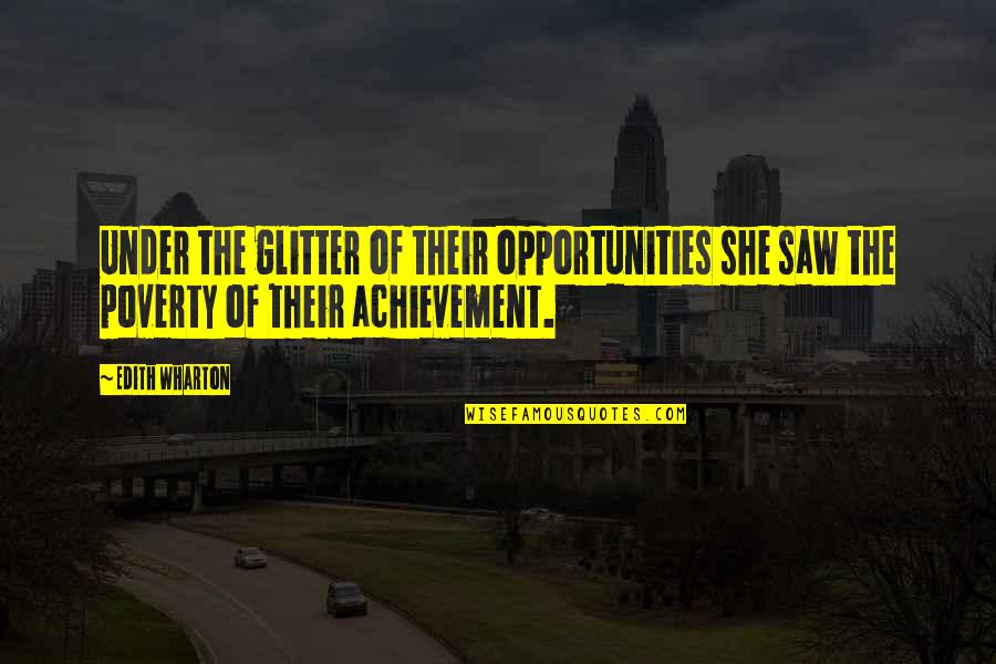 Macnaughton Mountain Quotes By Edith Wharton: Under the glitter of their opportunities she saw