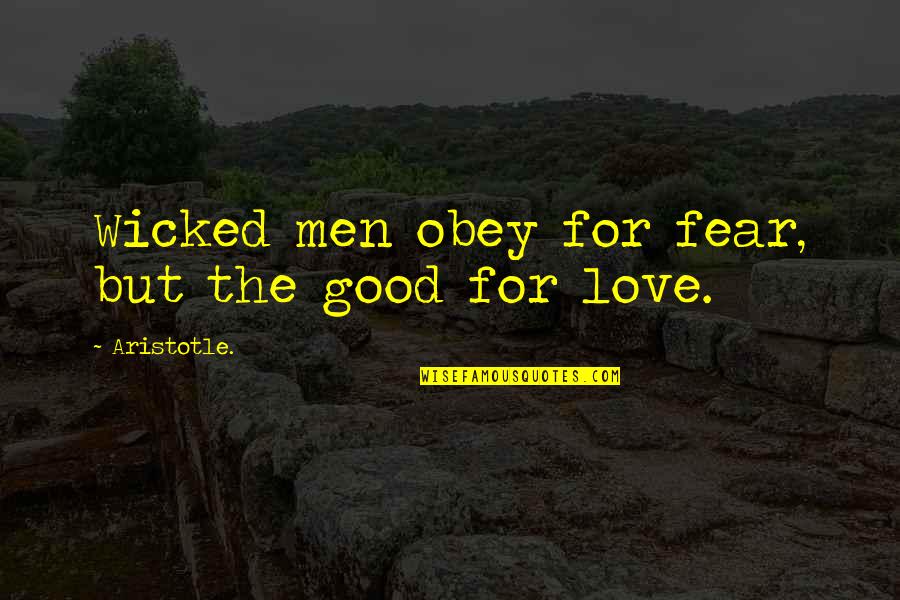 Macnee Role Quotes By Aristotle.: Wicked men obey for fear, but the good