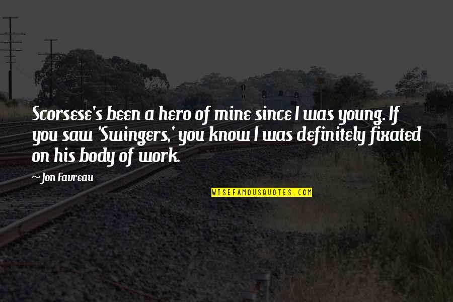 Macnichol Electric Quotes By Jon Favreau: Scorsese's been a hero of mine since I Macnichol Electric Quotes By Jon Favreau: Scorsese's been a hero of mine since I