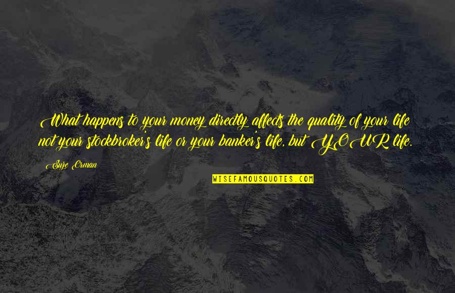 Macola Youtube Quotes By Suze Orman: What happens to your money directly affects the Macola Youtube Quotes By Suze Orman: What happens to your money directly affects the