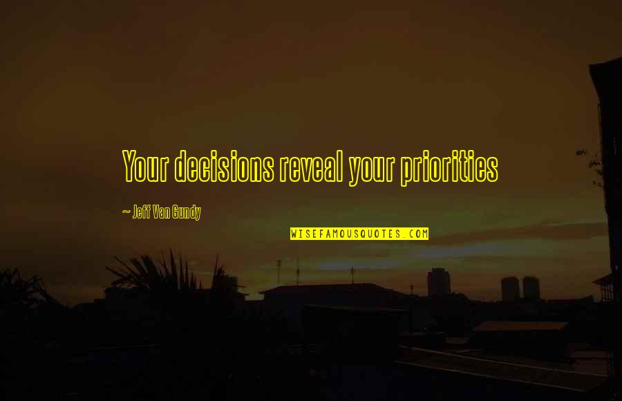 Macpherson Crafts Quotes By Jeff Van Gundy: Your decisions reveal your priorities