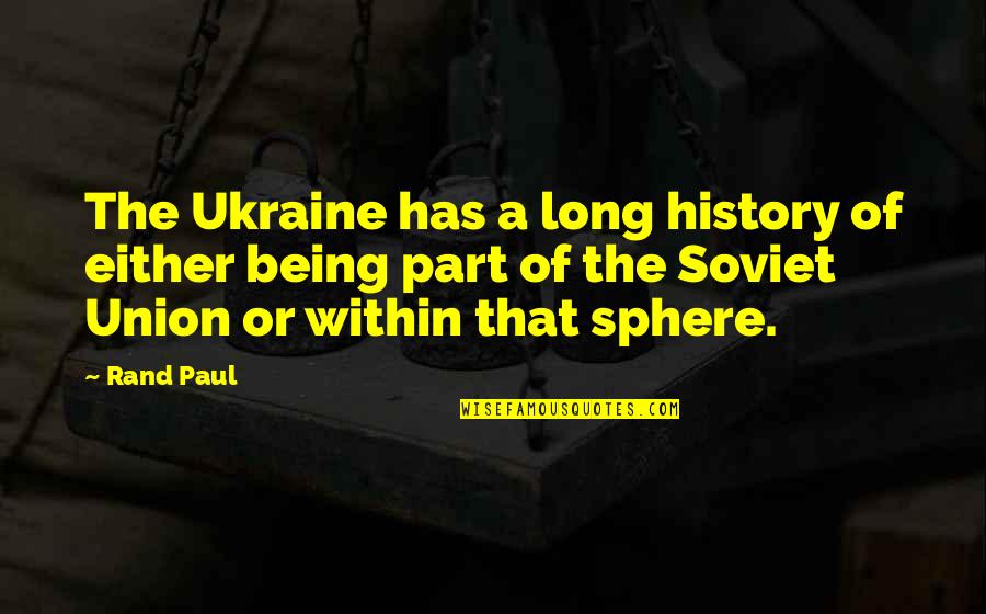 Macril Crema Quotes By Rand Paul: The Ukraine has a long history of either Macril Crema Quotes By Rand Paul: The Ukraine has a long history of either