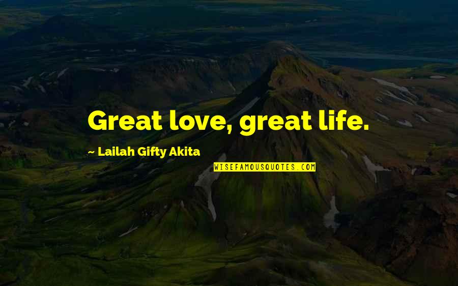 Macrostie Wine Quotes By Lailah Gifty Akita: Great love, great life.