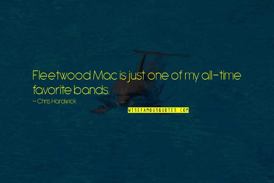 Macs Quotes By Chris Hardwick: Fleetwood Mac is just one of my all-time