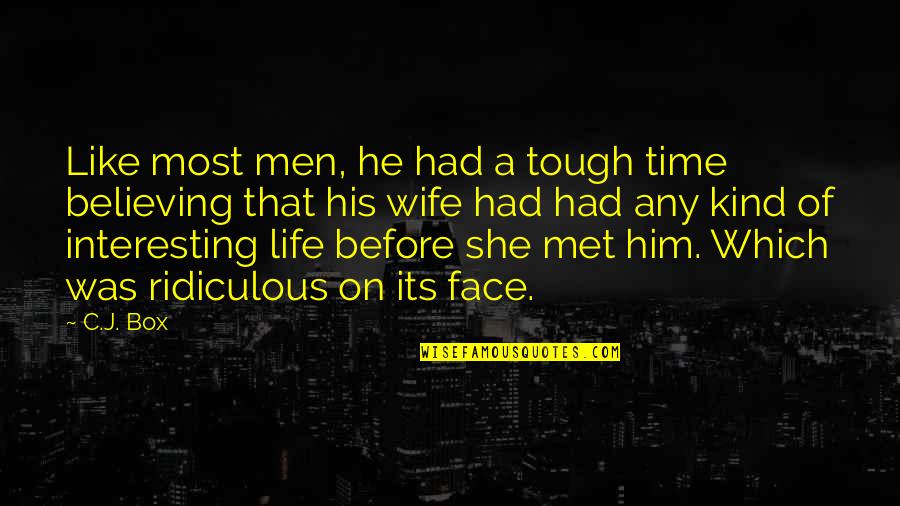 Macska Quotes By C.J. Box: Like most men, he had a tough time Macska Quotes By C.J. Box: Like most men, he had a tough time