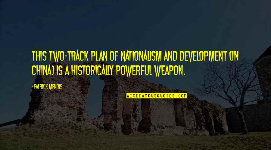 Mactavish Outlander Quotes By Patrick Mendis: This two-track plan of nationalism and development (in