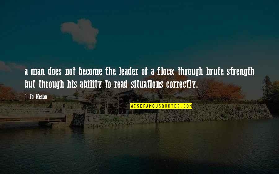 Mactiernan Coat Quotes By Jo Nesbo: a man does not become the leader of Mactiernan Coat Quotes By Jo Nesbo: a man does not become the leader of