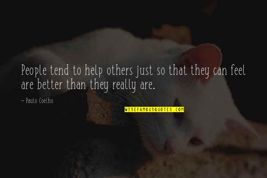 Maculan Winery Quotes By Paulo Coelho: People tend to help others just so that