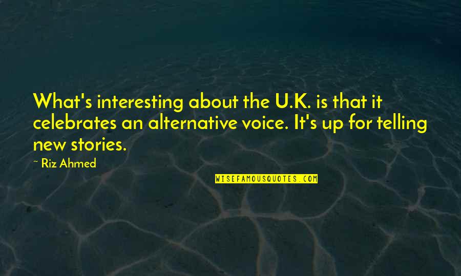 Maculate Quotes By Riz Ahmed: What's interesting about the U.K. is that it