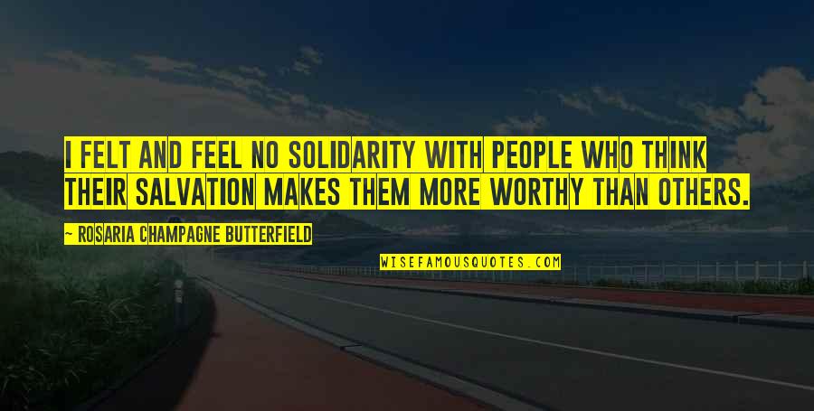 Macuto Santeria Quotes By Rosaria Champagne Butterfield: I felt and feel no solidarity with people Macuto Santeria Quotes By Rosaria Champagne Butterfield: I felt and feel no solidarity with people