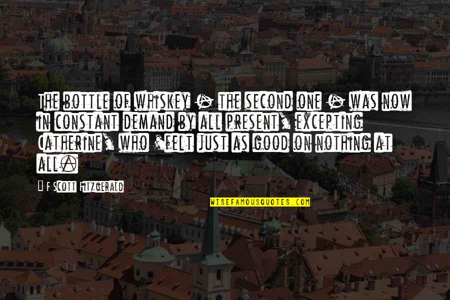 Macznika Mlynarka Quotes By F Scott Fitzgerald: The bottle of whiskey - the second one
