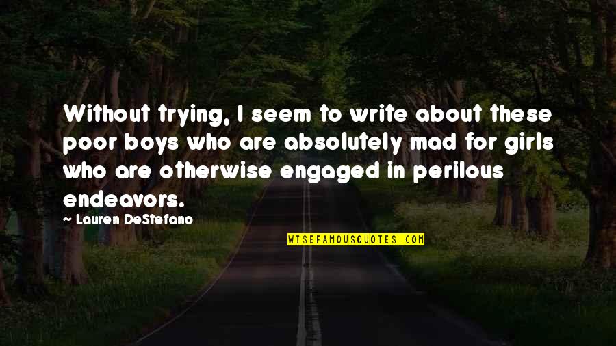 Mad For Quotes By Lauren DeStefano: Without trying, I seem to write about these