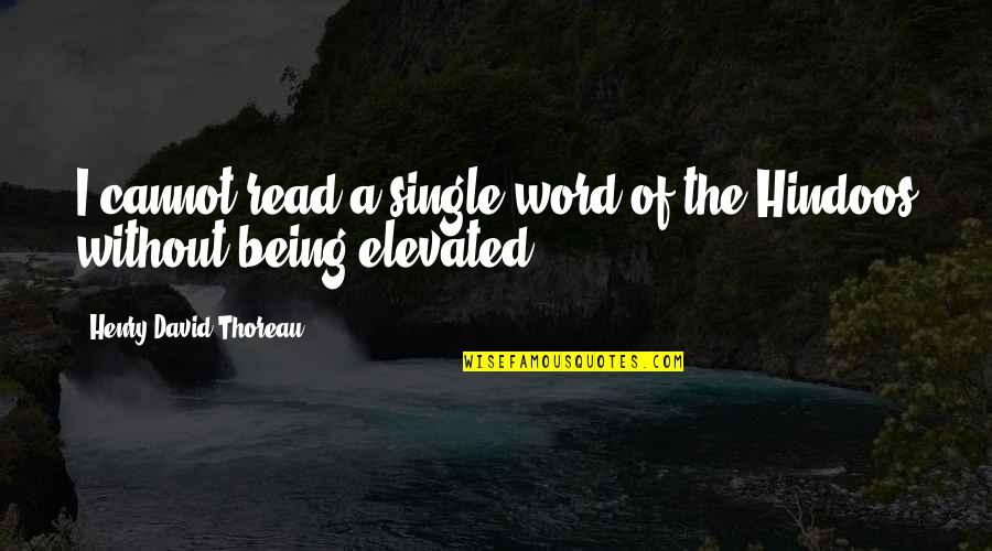 Mad Lib Quotes By Henry David Thoreau: I cannot read a single word of the