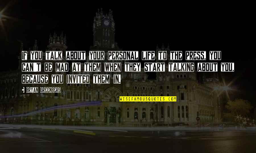 Mad Life Quotes By Bryan Greenberg: If you talk about your personal life to