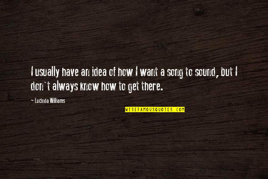 Mad Twitter Quotes By Lucinda Williams: I usually have an idea of how I Mad Twitter Quotes By Lucinda Williams: I usually have an idea of how I