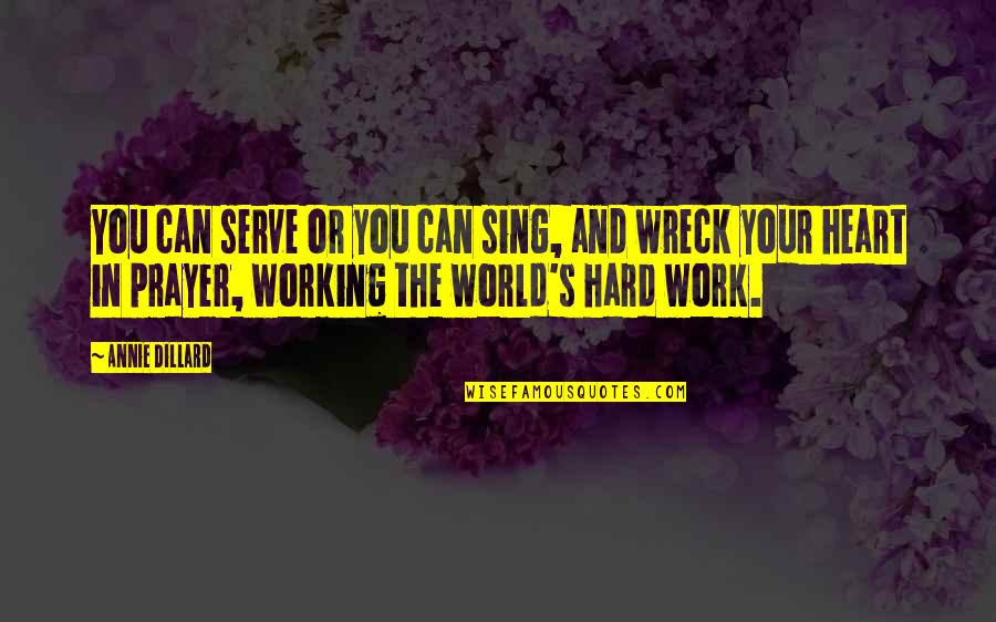Madagascar 2 King Julian Quotes By Annie Dillard: You can serve or you can sing, and Madagascar 2 King Julian Quotes By Annie Dillard: You can serve or you can sing, and