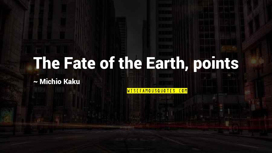 Madagascar 2 King Julian Quotes By Michio Kaku: The Fate of the Earth, points Madagascar 2 King Julian Quotes By Michio Kaku: The Fate of the Earth, points