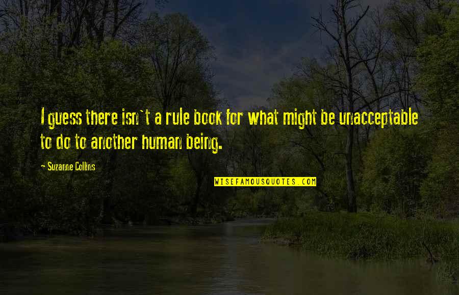 Madaling Maging Tao Mahirap Magpakatao Quotes By Suzanne Collins: I guess there isn't a rule book for