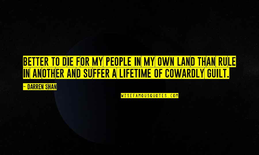 Madalyn Davis Quotes By Darren Shan: Better to die for my people in my