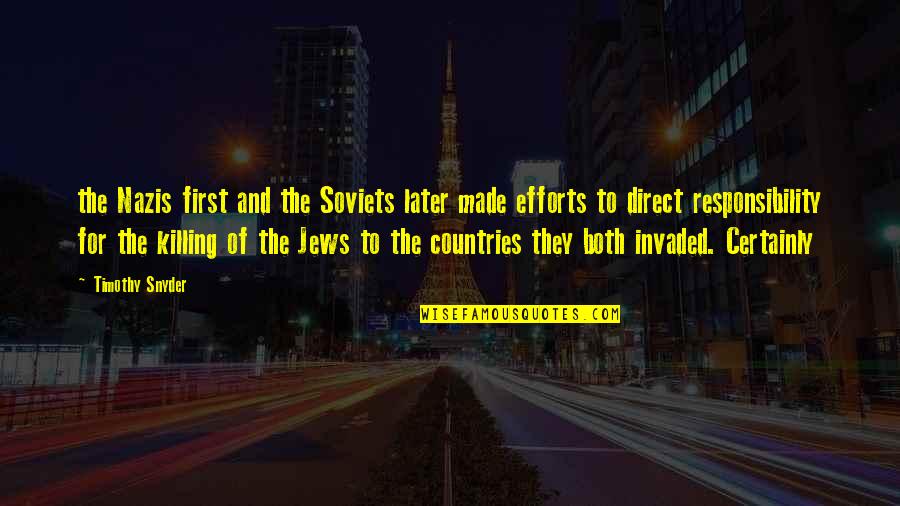 Madalynn Piccolo Quotes By Timothy Snyder: the Nazis first and the Soviets later made