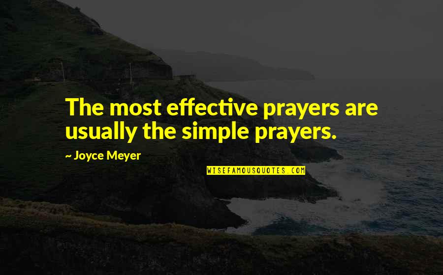 Madam Li Quotes By Joyce Meyer: The most effective prayers are usually the simple