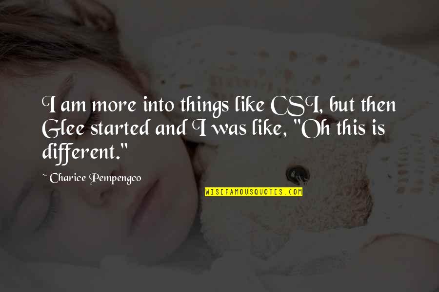 Madame Loisel Quotes By Charice Pempengco: I am more into things like CSI, but