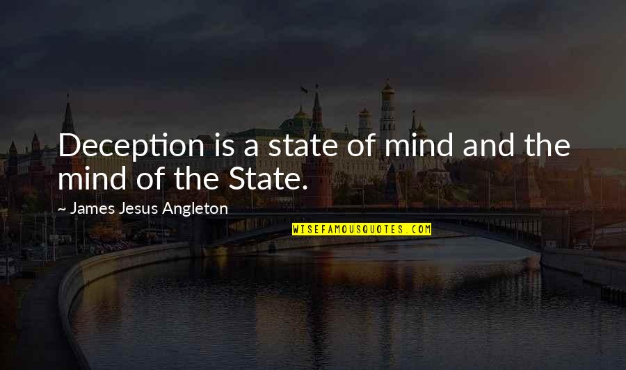 Madarosis Quotes By James Jesus Angleton: Deception is a state of mind and the