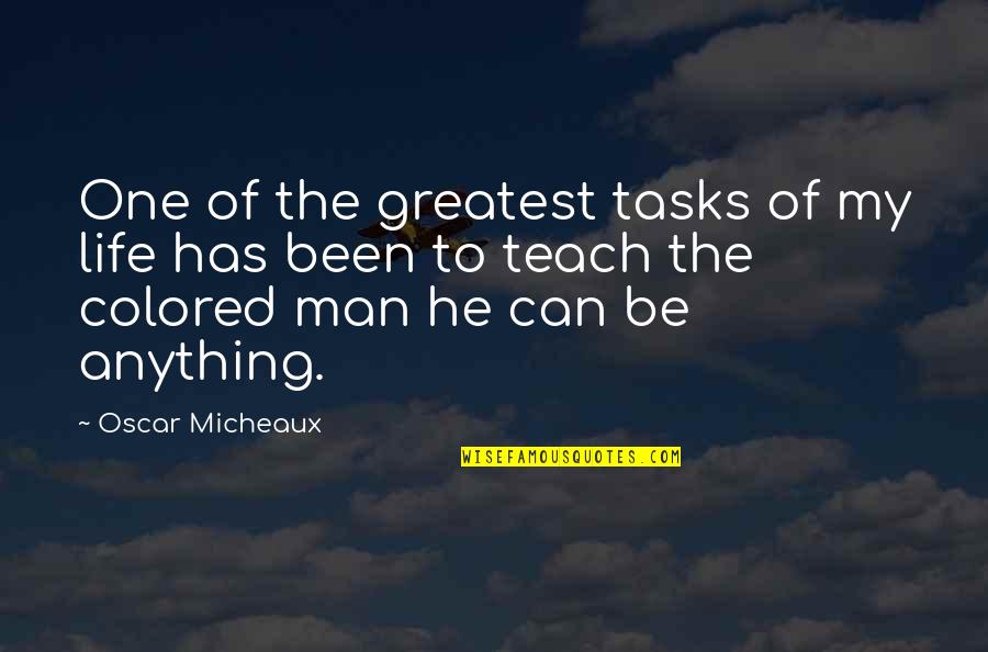 Madathil Raghu Quotes By Oscar Micheaux: One of the greatest tasks of my life