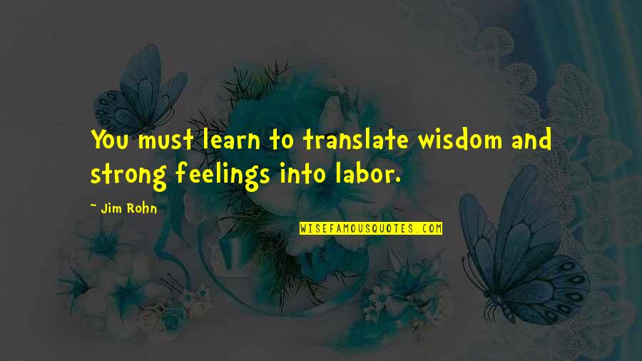 Madball Quotes By Jim Rohn: You must learn to translate wisdom and strong