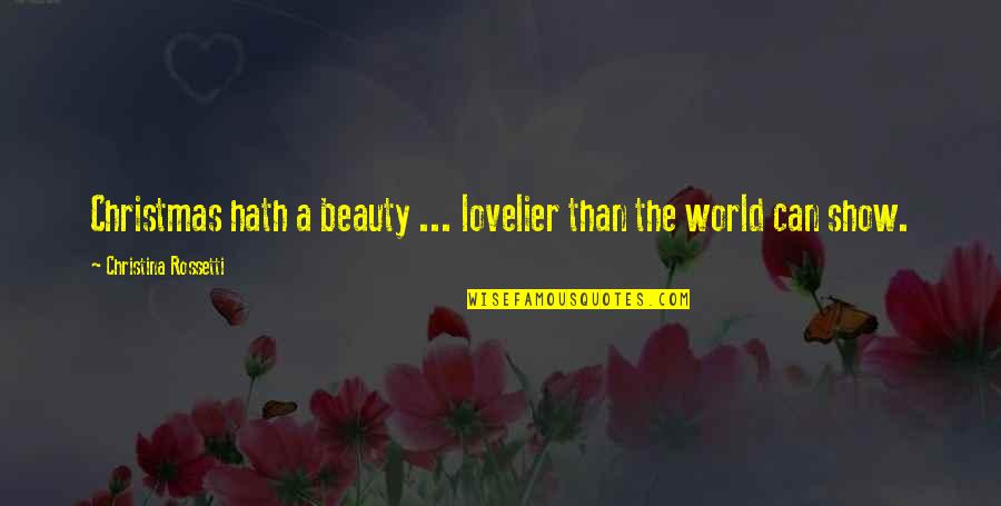 Maddenin Plazma Quotes By Christina Rossetti: Christmas hath a beauty ... lovelier than the Maddenin Plazma Quotes By Christina Rossetti: Christmas hath a beauty ... lovelier than the