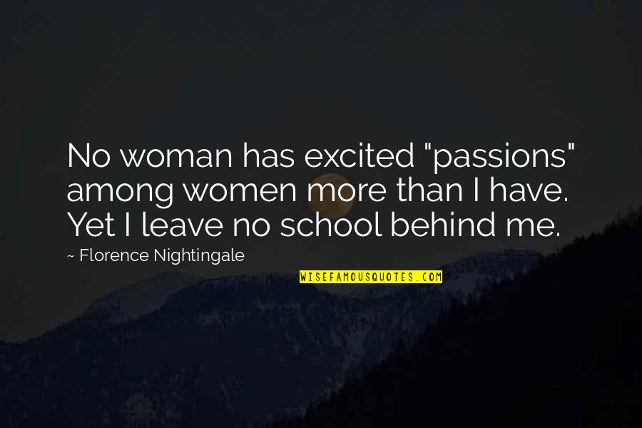 Maddern Procedure Quotes By Florence Nightingale: No woman has excited "passions" among women more