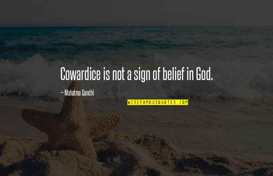 Maddie Ziegler Quotes By Mahatma Gandhi: Cowardice is not a sign of belief in Maddie Ziegler Quotes By Mahatma Gandhi: Cowardice is not a sign of belief in