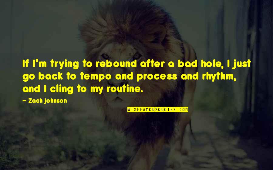 Maddie Ziegler Quotes By Zach Johnson: If I'm trying to rebound after a bad Maddie Ziegler Quotes By Zach Johnson: If I'm trying to rebound after a bad