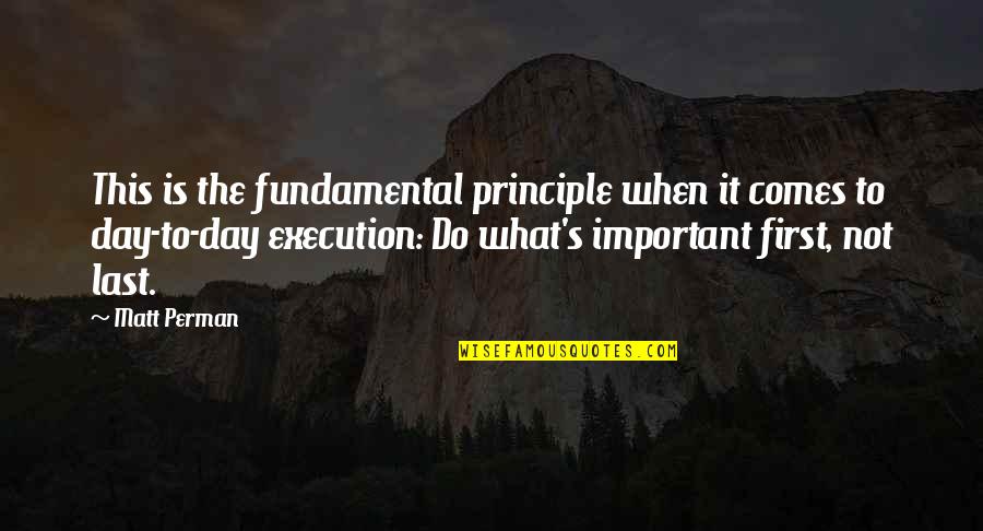 Maddix Dalena Quotes By Matt Perman: This is the fundamental principle when it comes Maddix Dalena Quotes By Matt Perman: This is the fundamental principle when it comes