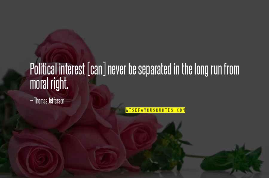 Made For Eachother Love Quotes By Thomas Jefferson: Political interest [can] never be separated in the
