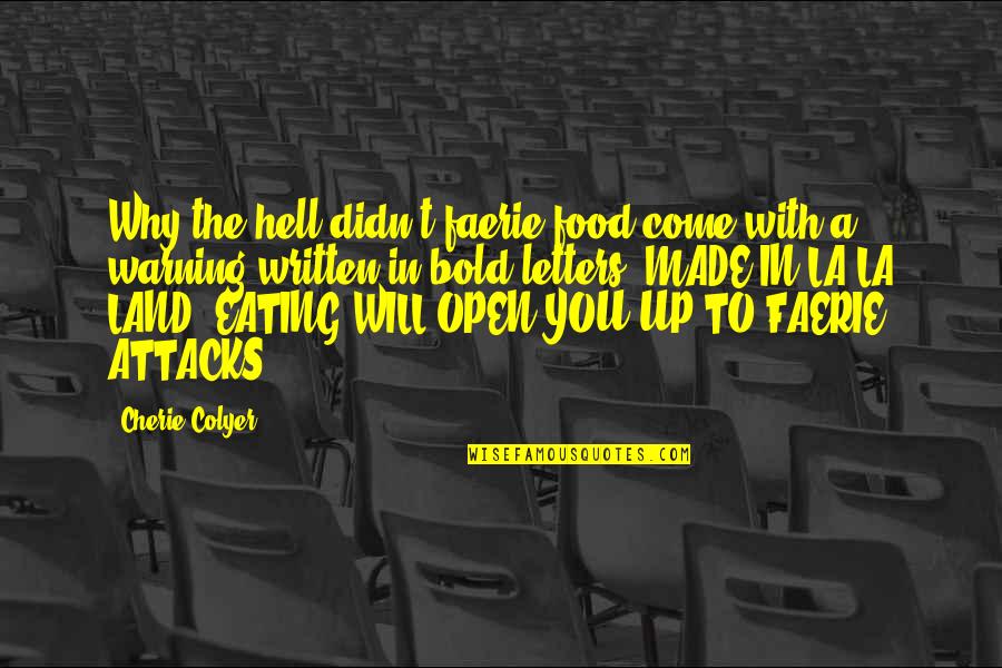 Made In Hell Quotes By Cherie Colyer: Why the hell didn't faerie food come with
