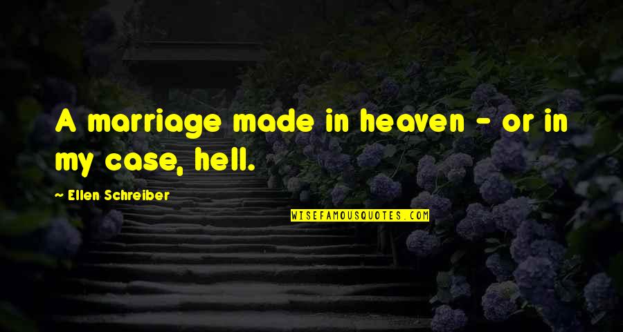 Made In Hell Quotes By Ellen Schreiber: A marriage made in heaven - or in