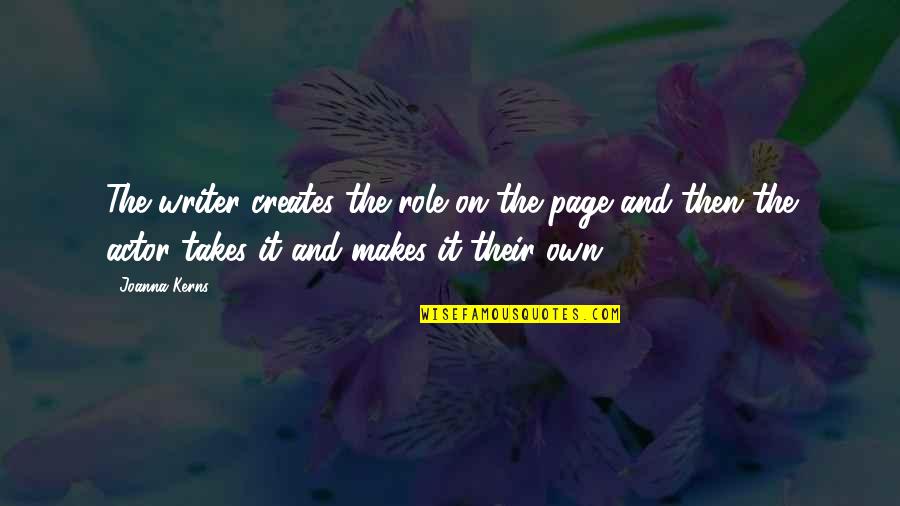 Made In The Usa Quotes By Joanna Kerns: The writer creates the role on the page