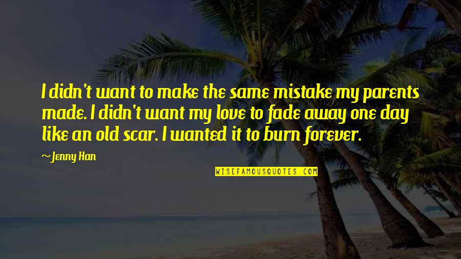 Made My Day Love Quotes By Jenny Han: I didn't want to make the same mistake