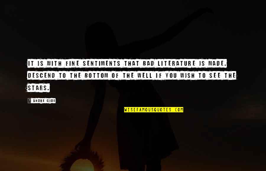 Made Of Stars Quotes By Andre Gide: It is with fine sentiments that bad literature