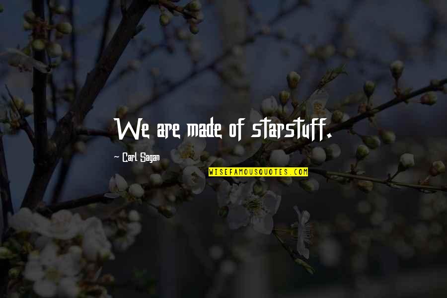 Made Of Stars Quotes By Carl Sagan: We are made of starstuff.