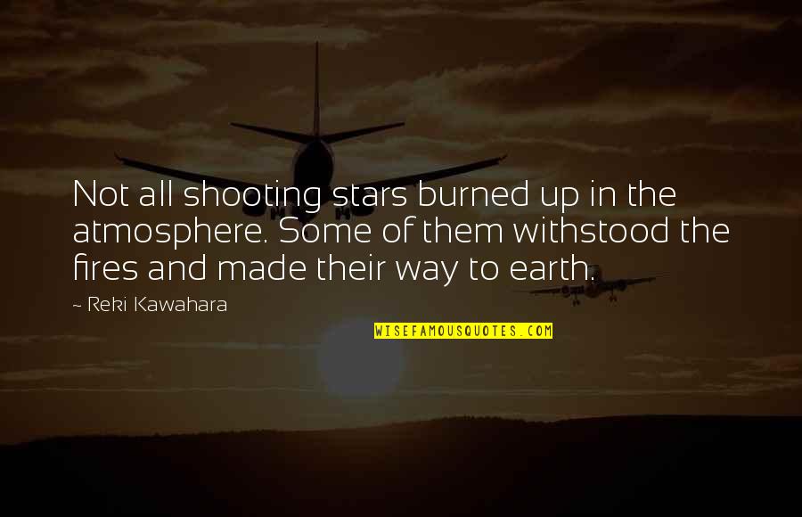 Made Of Stars Quotes By Reki Kawahara: Not all shooting stars burned up in the