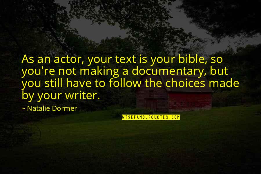 Made Up Bible Quotes By Natalie Dormer: As an actor, your text is your bible, Made Up Bible Quotes By Natalie Dormer: As an actor, your text is your bible,