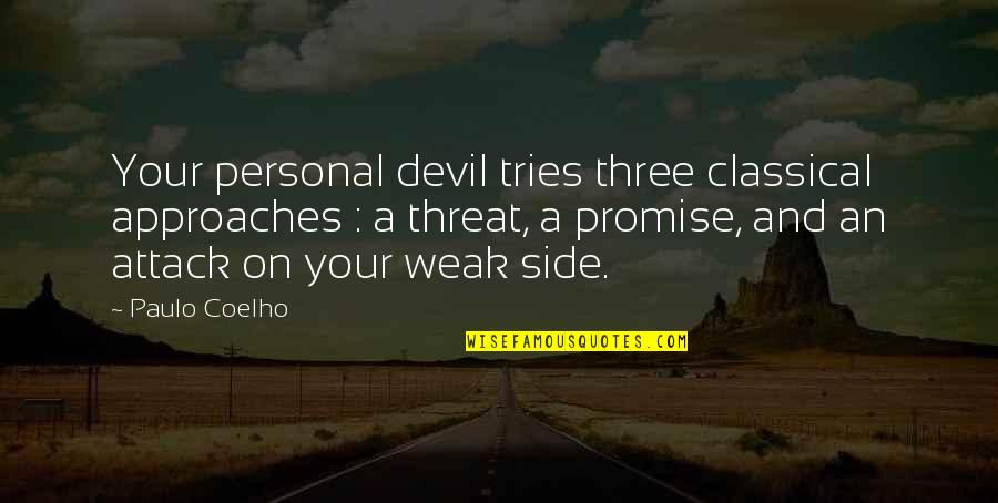 Madea Movies Quotes By Paulo Coelho: Your personal devil tries three classical approaches : Madea Movies Quotes By Paulo Coelho: Your personal devil tries three classical approaches :