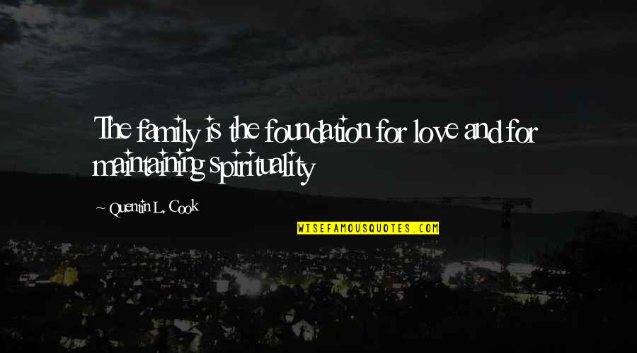 Madea's Family Reunion Aunt Myrtle Quotes By Quentin L. Cook: The family is the foundation for love and Madea's Family Reunion Aunt Myrtle Quotes By Quentin L. Cook: The family is the foundation for love and