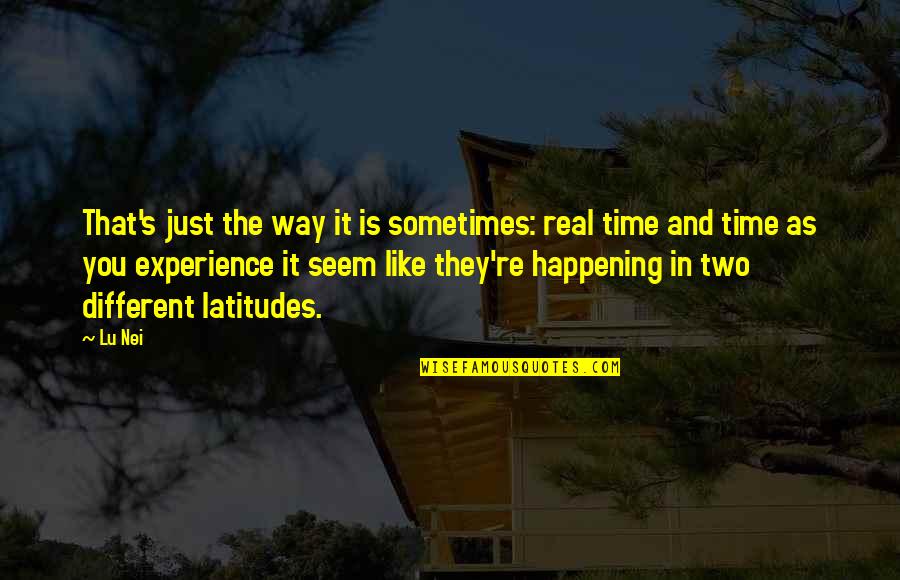 Madeperfumes Quotes By Lu Nei: That's just the way it is sometimes: real